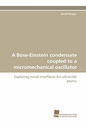 A Bose-Einstein Condensate Coupled to a Micromechanical Oscillator