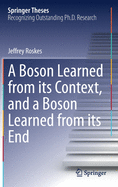 A Boson Learned from Its Context, and a Boson Learned from Its End