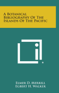 A Botanical Bibliography of the Islands of the Pacific