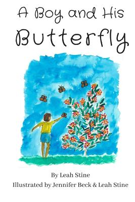 A Boy and His Butterfly - Stine, Leah