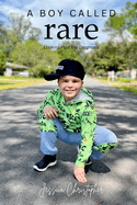 A Boy Called Rare: Looking Past The Diagnosis