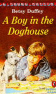 A Boy in the Doghouse