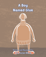 A Boy Named Glue