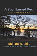 A Boy Named Red: A True Crime Story