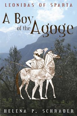 A Boy of the Agoge - Schrader, Helena P