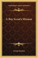 A Boy Scout's Mission