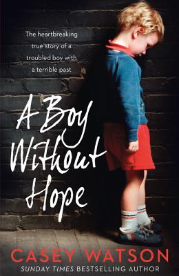 A Boy Without Hope - Watson, Casey