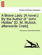 A Brave Lady. [A Novel.] by the Author of "John Halifax" [D. M. Mulock, Afterwards Craik].