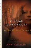A Break with Charity: A Story about the Salem Witch Trials