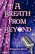 A Breath from Beyond