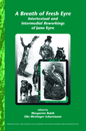 A Breath of Fresh Eyre: Intertextual and Intermedial Reworkings of Jane Eyre