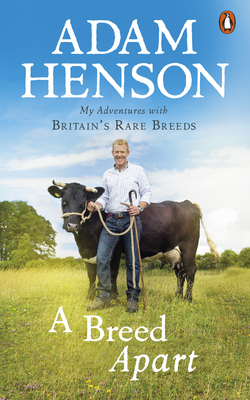 A Breed Apart: My Adventures with Britain's Rare Breeds - Henson, Adam