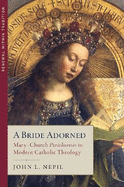 A Bride Adored: Mary-Church Periochoresis in Modern Catholic Theology