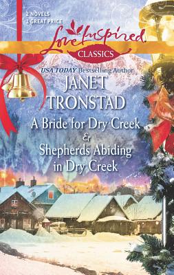 A Bride for Dry Creek and Shepherds Abiding in Dry Creek: An Anthology - Tronstad, Janet