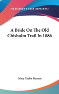 A Bride On The Old Chisholm Trail In 1886