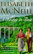 A Bridge in Time - McNeill, Elisabeth