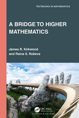 A Bridge to Higher Mathematics - Kirkwood, James R, and Robeva, Raina S