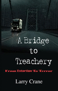 A Bridge to Treachery: From Extortion to Terror