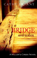 A Bridge Unbroken - Bryant, Cathy