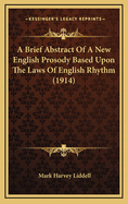 A Brief Abstract of a New English Prosody Based Upon the Laws of English Rhythm (1914)