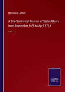 A Brief Historical Relation of State Affairs from September 1678 to April 1714: Vol. I