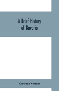 A brief history of Bavaria