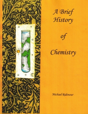 A Brief History of Chemistry - Ridenour, Michael
