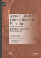 A Brief History of Chinese Imperial Porcelain: From Song Dynasty to Qing Dynasty