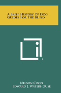 A Brief History Of Dog Guides For The Blind