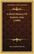 A Brief History of Eastern Asia (1900)