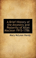 A Brief History of the Ancestry and Posterity of Allan MacLean 1915-1786