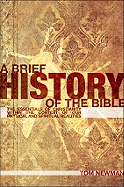 A Brief History of the Bible: The Essentials of Christianity Within the Context of Our Physical and Spiritual Realities