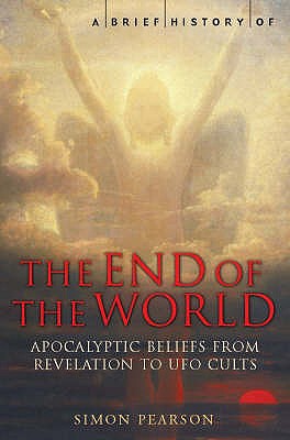 A Brief History of the End of the World - Pearson, Simon