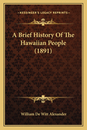 A Brief History of the Hawaiian People (1891)