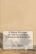 A Brief History of the Lutheran Church in America