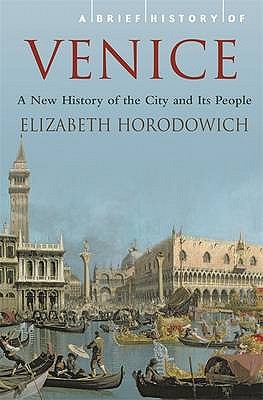 A Brief History of Venice - Horodowich, Elizabeth