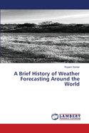 A Brief History of Weather Forecasting Around the World