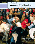 A Brief History of Western Civilization: The Unfinished Legacy, Volume I (Chapters 1-16)