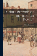 A Brief Record of the Heurich Family