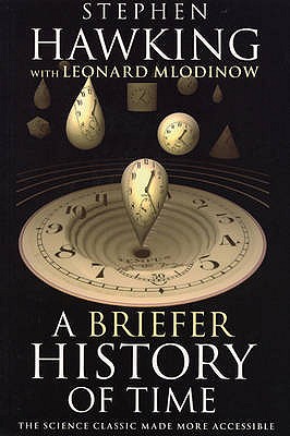 A Briefer History of Time - Mlodinow, Leonard, and Hawking, Stephen