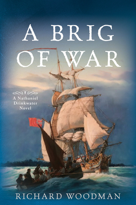 A Brig of War: A Nathaniel Drinkwater Novel - Woodman, Richard