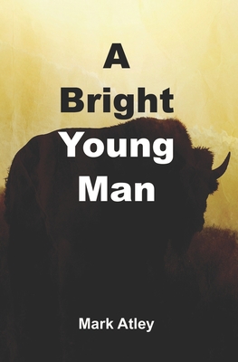 A Bright Young Man - Atley, Mark