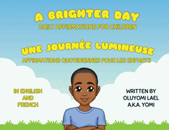 A Brighter Day - Une Journe Lumineuse - Bilingual English/French Affirmations Book For Children