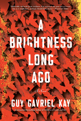 A Brightness Long Ago - Kay, Guy Gavriel