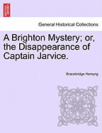 A Brighton Mystery; Or, the Disappearance of Captain Jarvice. - Hemyng, Bracebridge