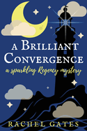 A Brilliant Convergence: A Sparkling Regency Mystery