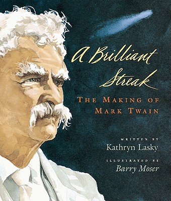 A Brilliant Streak: The Making of Mark Twain - Lasky, Kathryn