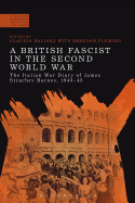 A British Fascist in the Second World War: The Italian War Diary of James Strachey Barnes, 1943-45