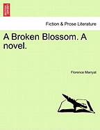 A Broken Blossom. a Novel.