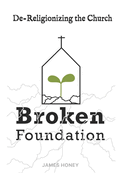 A Broken Foundation: De-Religionizing the Church